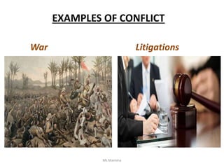 EXAMPLES OF CONFLICT
War Litigations
Ms Manisha
 