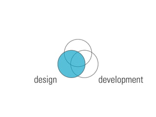 development
design
 