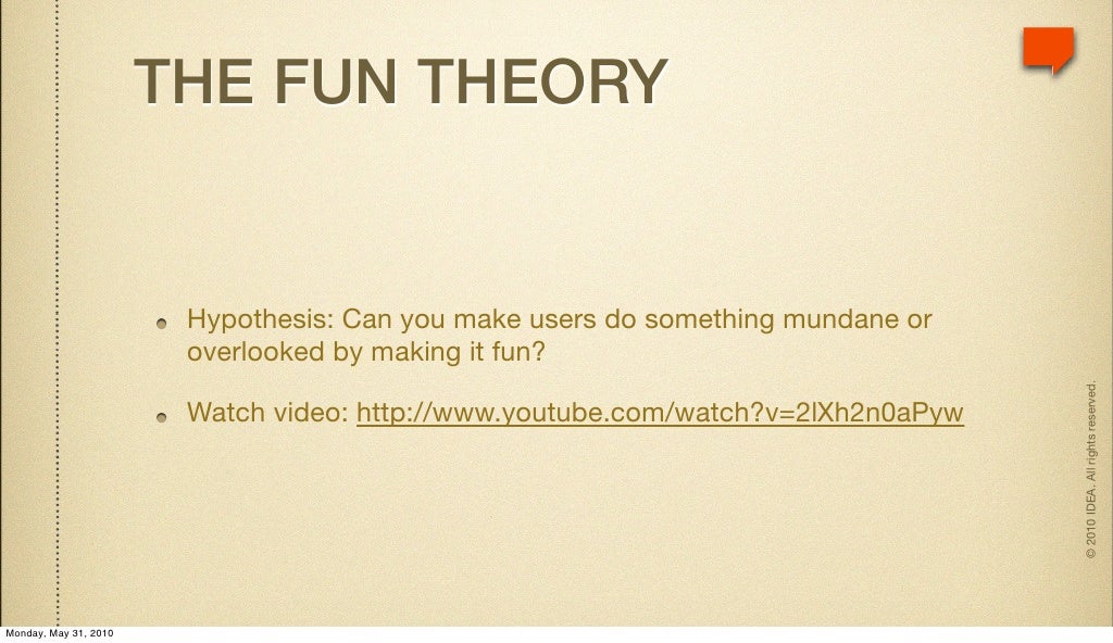 THE FUN THEORY Hypothesis Can