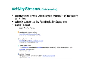 Example of Activity Streams
 <entry>
   <id>tag:photopanic.example.com,2008:activity01</id>
   <title>Geraldine posted a P...