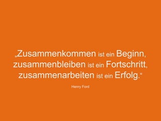 „Zusammenkommen ist ein Beginn,
       zusammenbleiben ist ein Fortschritt,
        zusammenarbeiten ist ein Erfolg.“
                                                                                Henry Ford




Communardo Software GmbH · Kleiststraße 10 a · D-01129 Dresden/Germany · Fon +49 (351) 833 82-0 · Mail info@communardo.de · www.communardo.de   Seite   1
 