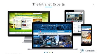 ©2020 Prescient Digital Media. All Rights Reserved.
2The Intranet Experts
 