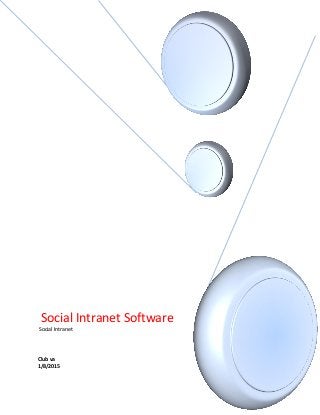 Social Intranet Software
Social Intranet
Club va
1/8/2015
 
