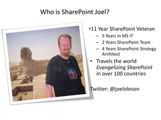 Who is SharePoint Joel?

                •11 Year SharePoint Veteran
                  – 5 Years in MS IT
                ...