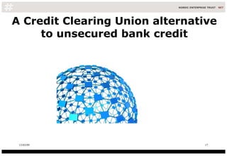 A Credit Clearing Union alternative to unsecured bank credit 08/06/09 