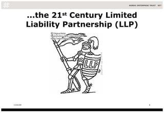 ...the 21 st  Century Limited Liability Partnership (LLP) 08/06/09 