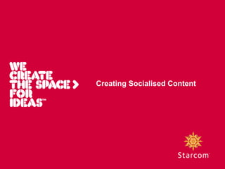 Creating Socialised Content 