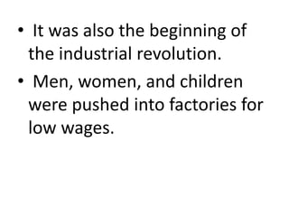 • Liberals and radicals who were factory owners
felt that efforts must be encouraged so that
benefits of industrialization...