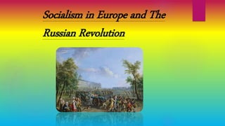 Socialism in Europe and The
Russian Revolution
 