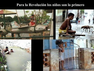 Para la Revolución los niños son lo primero 
