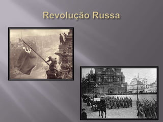 Revolução RussaPrimeira instituição de um sistema SocialistaEliminação da aristocracia russaPoder SoviéticoControle do Partido BolcheviqueDuas EtapasRevolução de FevereiroEliminação da Aristocracia – Governo LiberalRevolução de OutubroLiderança de Lenin – Instituição do Socialismo