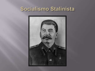 Socialismo StalinistaModelo Socialista implantado por StalinDescrito como “Totalitário” por Hannah ArendtTrotskystas consideram anti-marxistaÉ caracterizado por:Ditadura do regime de um só partidoEstado burocratizadoRepressão total aos opositoresPropaganda estatal – UltranacionalismoUtilização da censura aos meios de comunicaçãoSociedade militarizadaMeios de produção são coletivizados