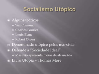 Interesses AntagônicosCapitalismoAtualmentePolítica NeoliberalO mercado se auto-regulaDivisão Internacional do Trabalho ( DIT )Versão moderna do pacto colonialBaseado na propriedade privadaExistência de classes sociaisNecessidade do consumo para existência