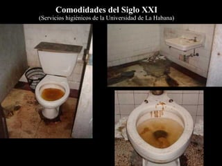Comodidades   del  Siglo XXI (Servicios higiénicos de la Universidad de La Habana) 