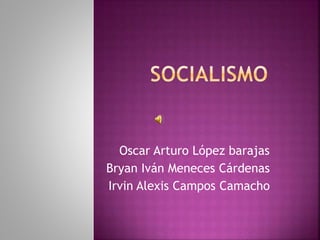Oscar Arturo López barajas
Bryan Iván Meneces Cárdenas
Irvin Alexis Campos Camacho
 