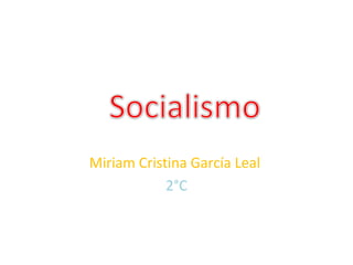Miriam Cristina García Leal  2°C 