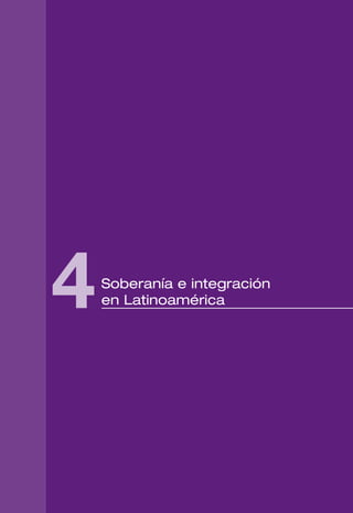 4   Soberanía e integración
    en Latinoamérica




                              147
 