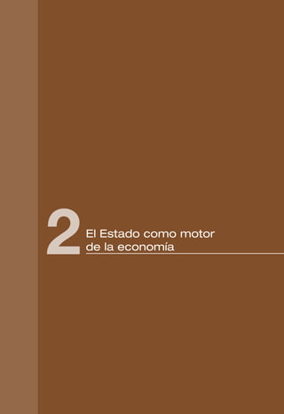 2   El Estado como motor
    de la economía




                           53
 