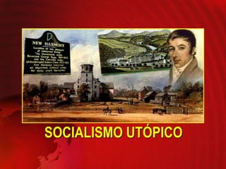 SOCIALISMO UTÓPICO
 
