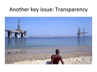 Another	
  key	
  issue:	
  Transparency	
  

 