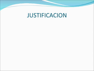 JUSTIFICACION 