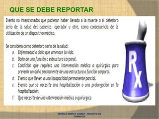 MONICA MIREYA GOMEZ - REGENTE DE
FARMACIA
QUE SE DEBE REPORTAR
 