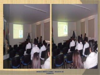 MONICA MIREYA GOMEZ - REGENTE DE
FARMACIA
 