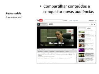 Redes sociais Compartilhar conteúdos e conquistar novas audiências O que se pode fazer? 