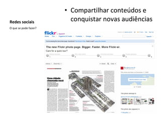 Redes sociais Compartilhar conteúdos e conquistar novas audiências O que se pode fazer? 