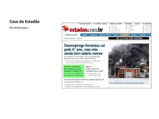 Caso do Estadão Da Home para... 