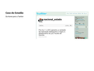 Caso do Estadão Da Home para o Twitter 