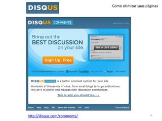 Como otimizar suas páginashttp://disqus.com/comments/14