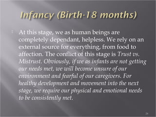 The ego resides in the conscious
mind and the id and superego are
in our unconscious.
26
 