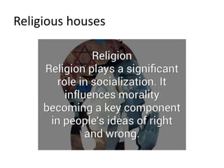 Religious houses
 