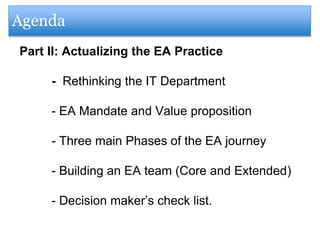Goal 
The Goal: Get from baby steps, with 
low EA maturity in the organization to a 
highly mature and optimized practice. 
 