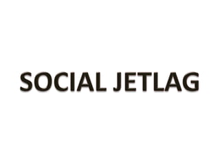 Social jetlag