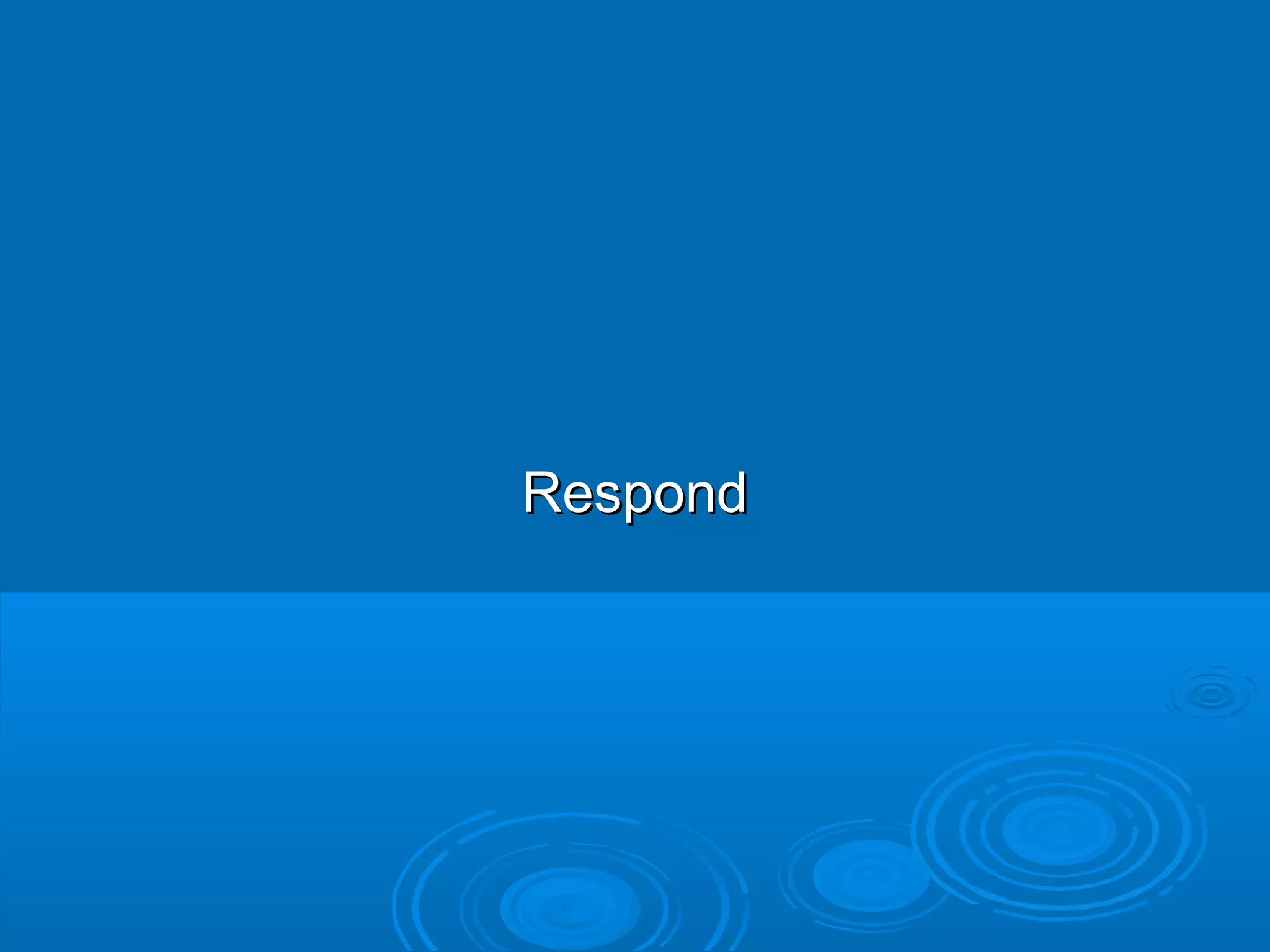 Respond

 