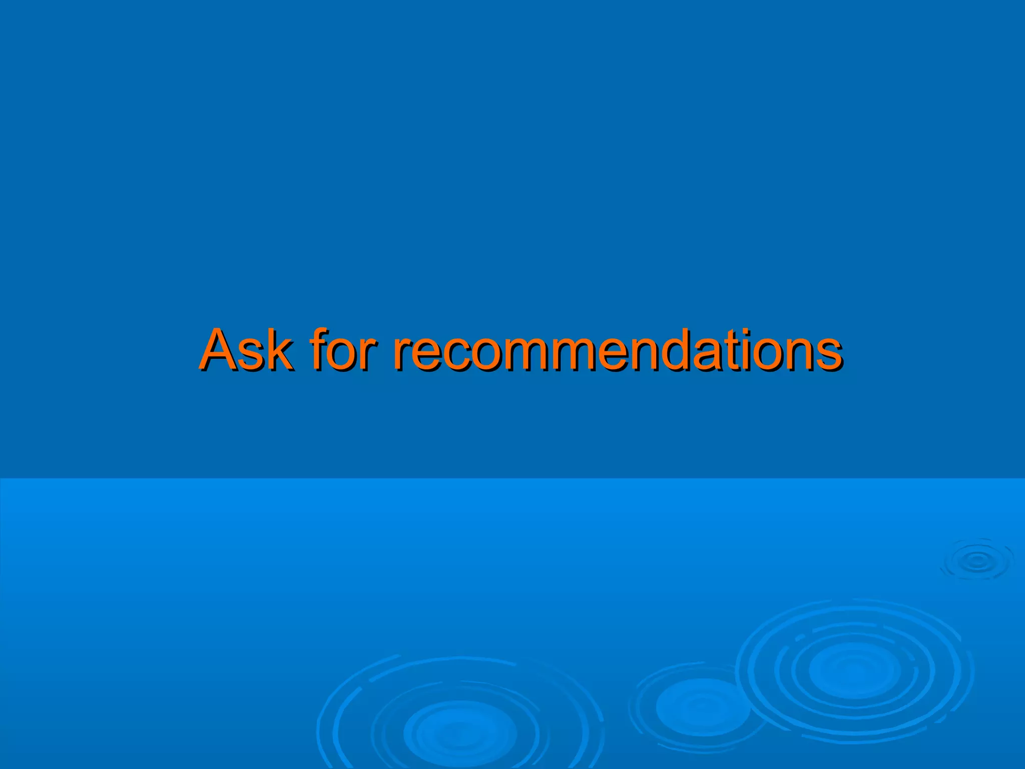 Ask for recommendations

 