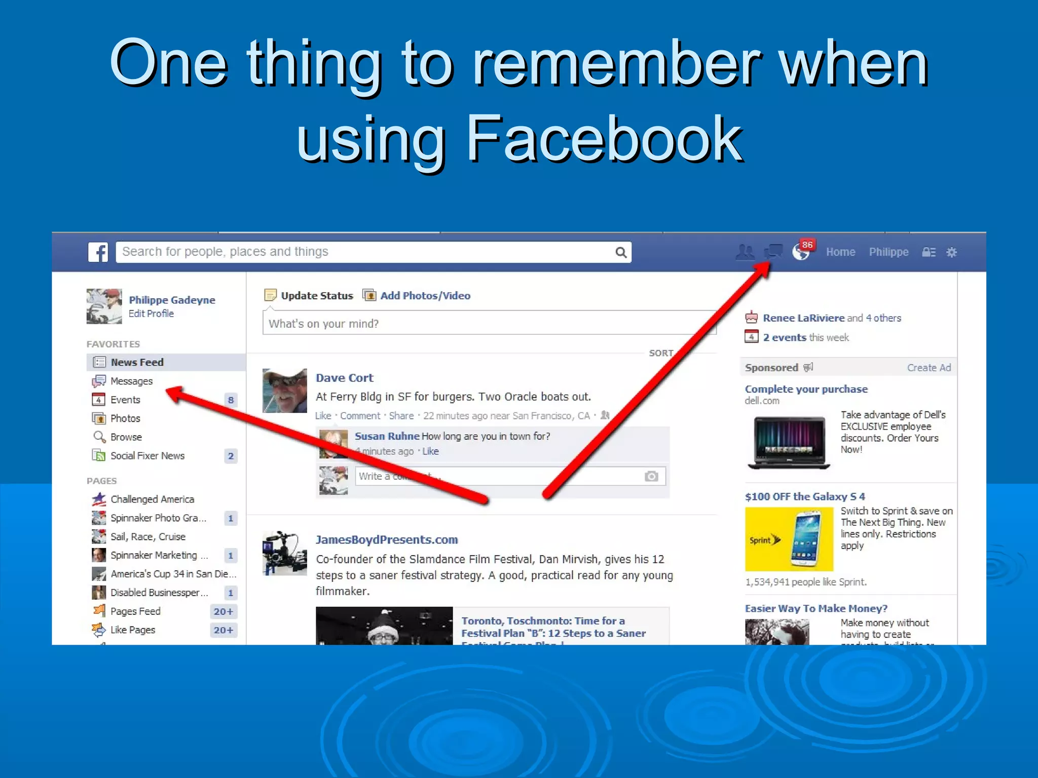 One thing to remember when
using Facebook

 