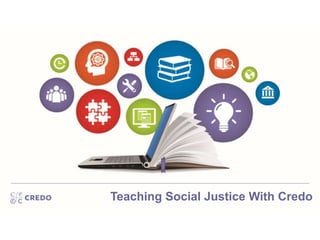 Teaching Social Justice With Credo
 
