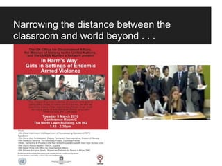 Narrowing the distance between the
classroom and world beyond . . .
 