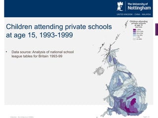 Children attending private schools
at age 15, 1993-1999
•

Data source: Analysis of national school
league tables for Britain 1993-99

Education…the sorting out of children

Figure 3.6

 