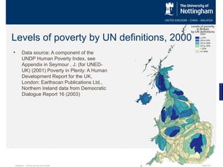 Levels of poverty by UN definitions, 2000
•

Data source: A component of the
UNDP Human Poverty Index, see
Appendix in Seymour , J. (for UNEDUK) (2001) Poverty in Plenty: A Human
Development Report for the UK,
London: Earthscan Publications Ltd.,
Northern Ireland data from Democratic
Dialogue Report 16 (2003)

Inequality…income, poverty and wealth

Figure 6.6

 