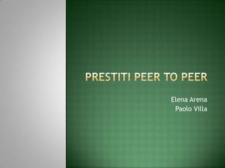Prestiti peer to peer Elena Arena Paolo Villa 