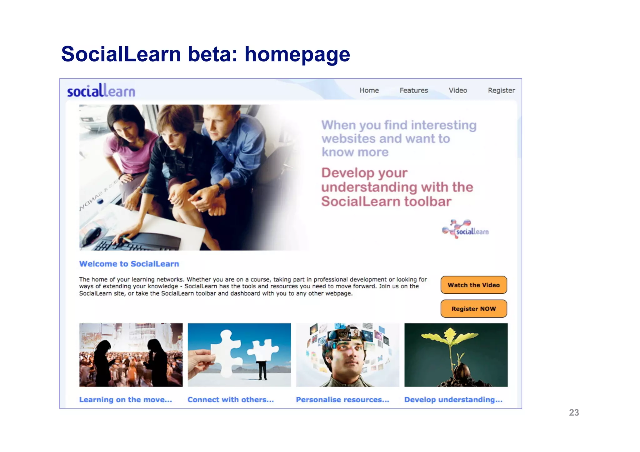 SocialLearn beta: homepage




                             23
 