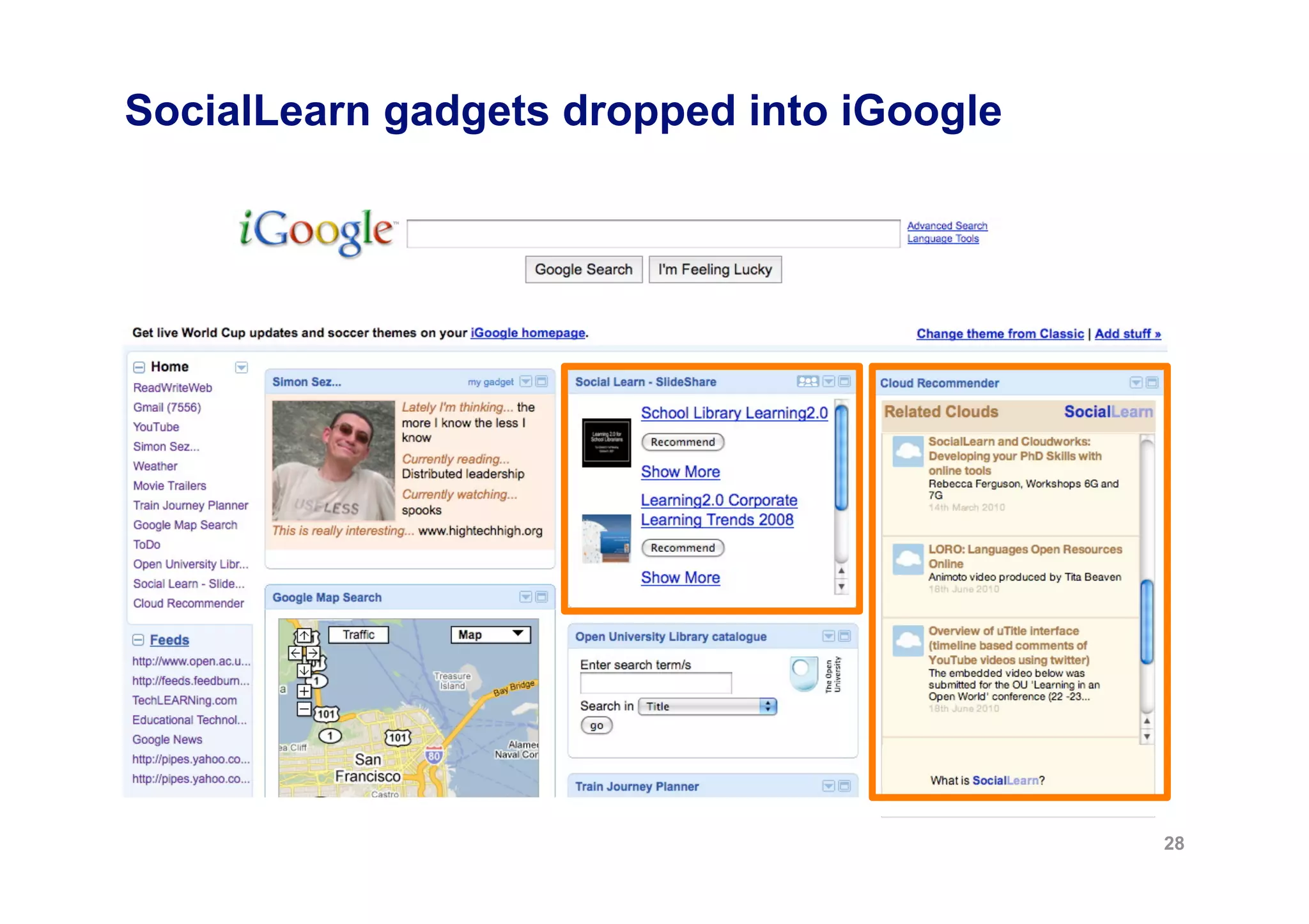 SocialLearn gadgets dropped into iGoogle




                                           28
 