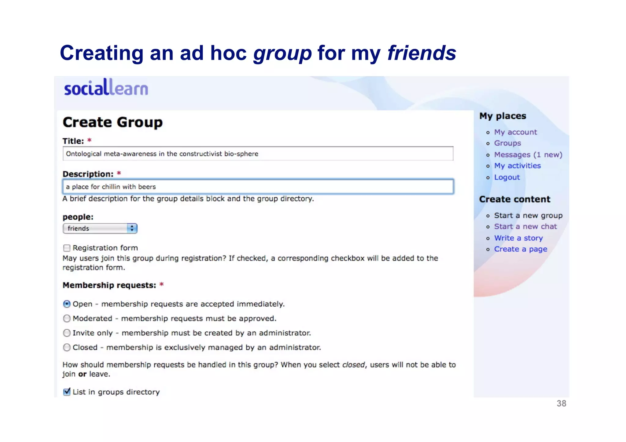 Creating an ad hoc group for my friends




                                          38
 
