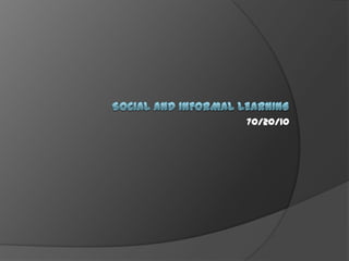 70/20/10 Social and Informal Learning 