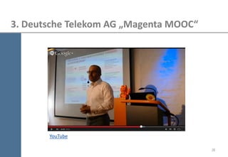 3. Deutsche Telekom AG „Magenta MOOC“ 
28 
YouTube  