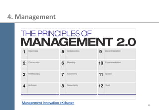 46 
4. Management 
Management Innovation eXchange  